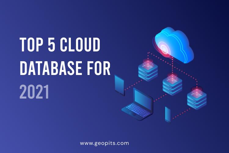 Top 5 Cloud Databases of 2023 | GeoPITS